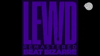 Beat Bizarre - Lewd Remastered (Progressive Psytrance)