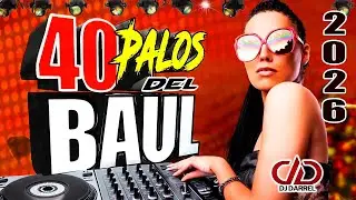 LAS PEGADITAS DEL BAÚL 2026 🔥 MIX DE SALSA BAÚL 🔥 40 PALOS DEL BAUL 2026 