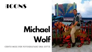 Michael Wolf, cento modi per fotografare una città | The Icons #21 | il FotoStudio