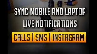 How To Sync Mobile and Laptop notifications? (Get live Calls/SMS/Instagram Notifs!)