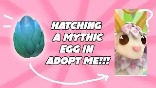 HATCHING A MYTHIC EGG IN ADOPT ME!!! | New adopt me egg 2021