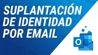 😱 Evita la SUPLANTACIÓN DE IDENTIDAD ❌📩 por CORREO ELECTRÓNICO con estos consejos