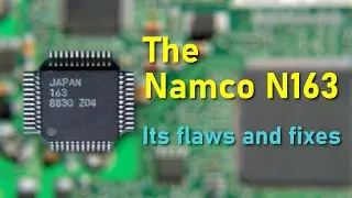 Unlocking the Namco N163! The Flaws and How It's Fixed.