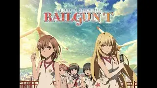 A Certain Scientific Railgun T Girl power In Full Force Theme Extended