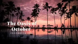 Productivity Secrets: The Oasis of October | @DrFrankBuck