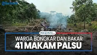 Warga Bongkar dan Bakar 41 Makam Palsu
