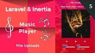 Laravel & Inertia Music Player: File Uploads [5]