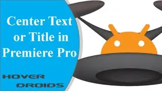 Center Text or Title in Premiere Pro
