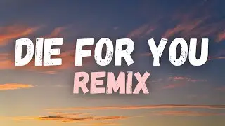 The Weeknd & Ariana Grande - Die For You (Remix) (lyrics)