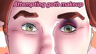 ATTEMPTING GOTH MAKEUP