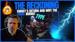 THE RECKONING: CHRIST'S RETURN And Why The CABAL BURNS!