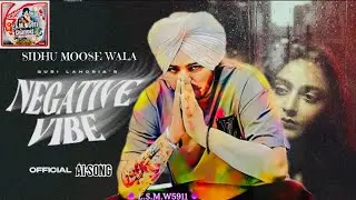 NEGATIVE VIBE (Song Ai ) SIDHU MOOSE WALA / GURI LAHORIA / PUNJABI SONG 2024 / #sidhumoosewala
