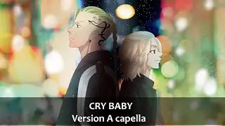 CRY BABY - Tokyo Revengers (Cover A capella)