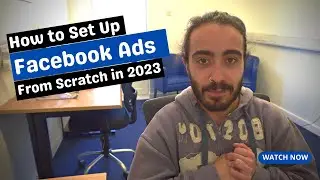 How to Set Up A Facebook Ad Campaign from Scratch (2023)