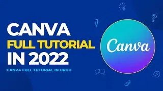 CANVA FULL TUTORIAL IN 2022 || CANVA FULL TUTORIAL