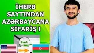 İHERB SAYTINDAN AZƏRBAYCANA SİFARİŞ ! (Amerikadan Ucuza Vitamin Gətir)