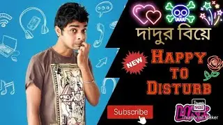 Happy to Disturb - 