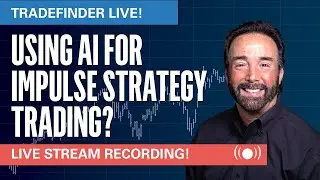 Using AI for Impulse Strategy Trading?  TradeFinder LIVE - Full Recording 31 May 2022