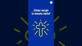 ¿Cómo surgió la semana santa?
