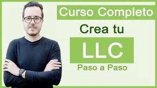 Curso GRATIS Cómo CREAR una LLC en USA en Español 2024