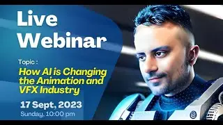 AI Live Webinar - How AI is Changing the Animation and VFX Industry