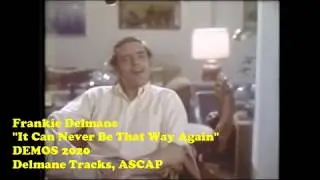 FRANKIE DELMANE- It Can Never Be That Way Again