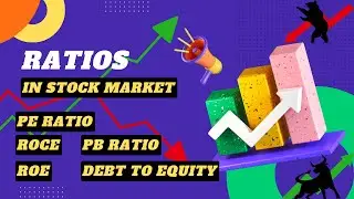 Ratios In Stock Martket | Price to Earnings | ROCE | ROE | Price to Book | Debt to Equity Ratio