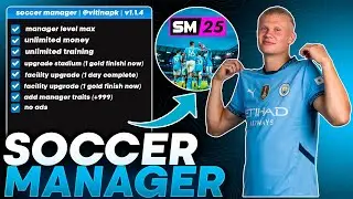 NEW UPDATE !!! SOCCER MANAGER 25 | MOD MENU UPDATED v1.1.4 UNLIMITED MONEY  MANAGER LVL MAX