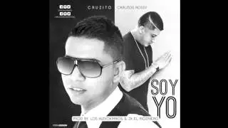 Soy Yo   Cruzito Ft Carlitos Rossy Reggaeton 2015