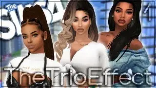 New Beginnings | The Sims 4 - The Trio Effect | Part 1