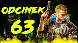 LE 👏 CI 👏 MY 👏 | Cyberpunk 2077 PL [#63]