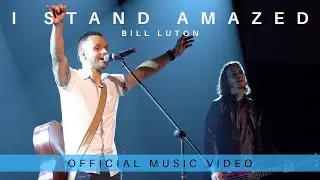 I Stand Amazed (Official Music Video)