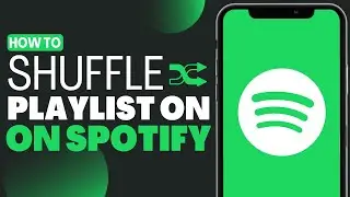 How To Shuffle Playlist On Spotify - Full Guide 2023