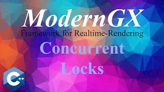 #01 ModernGX - Programming Concurrent Locks  | Writing a Framework for RTR [English]
