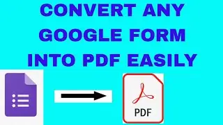 How to convert any google form into pdf easily