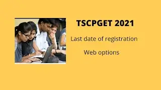 TSCPGET 2021 last date of registration | tscpget 2021 weboptions
