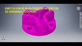 Switch Knob in Autodesk Inventor Tutorial || Inventor 3d drawing Tutorial || Inventor Tutorials