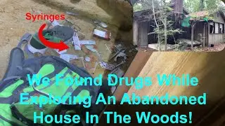 We Found DRUGS While Exploring An Ababdoned House In The Woods!
