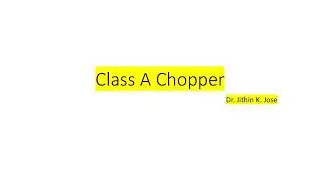 Class A Chopper / Step Down Chopper / First Quadrant Chopper