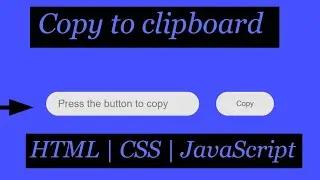 Copy to clipboard in HTML | CSS | JavaScript