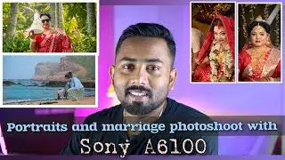 Portraits, Marriage photoshoot, birds photography with Sony A6100 | In detail analysis #sony #a6100