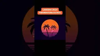 CANZONI ESTATE 2024 🌞❤️🎶