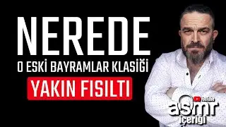 TÜRKÇE ASMR | NEREDE O ESKİ BAYRAMLAR | SOHBET | YAKIN FISILTI | #asmr #türkçeasmr
