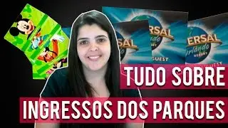 Tira-dúvidas sobre ingressos da Disney e outros parques de Orlando | Planejamento de viagem 