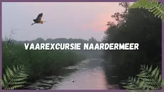 VAAREXCURSIE NAARDERMEER 🌿