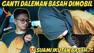 GANTI DALEMAN DIM0BIL KARENA BA$AH !! REAKSI SUAMIKU SAMPAI BEGINI ?!! HAHAHA
