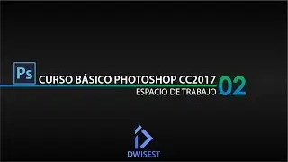 Photoshop CC 2017 - Espacio de trabajo - Tutorial básico 02