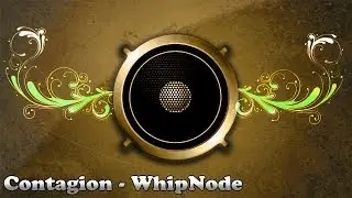 Contagion - WhipNode [Electro House]
