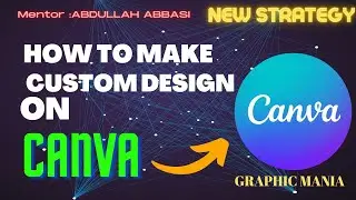 How to create custom design in canva|how to make design in canva|Graphic Mania @graphicmania