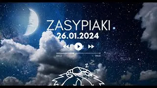 Zasypiaki || 26.01.2024 Piątek